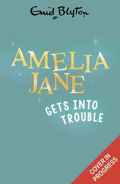 Cover for Enid Blyton · Amelia Jane Gets into Trouble - Amelia Jane (Paperback Book) (2018)