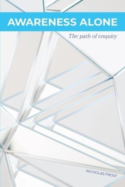 Cover for Nicholas Frost · Awareness Alone: The Path of Enquiry (Paperback Book) (2021)