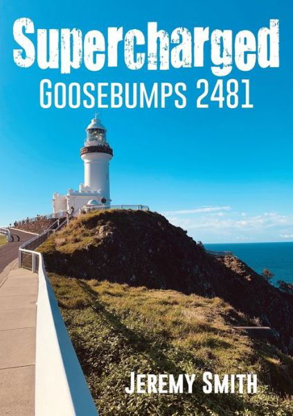 Supercharged Goosebumps 2481 - Jeremy Smith - Books - Publicious Pty Ltd - 9780648661702 - August 1, 2019