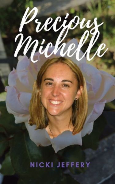 Cover for Nicki Jeffery · Precious Michelle: A Sister Reminisces a Life Lost to Suicide (Paperback Book) (2020)