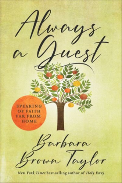 Cover for Barbara Brown Taylor · Always a Guest Speaking of Faith Far from Home (Hardcover bog) (2020)
