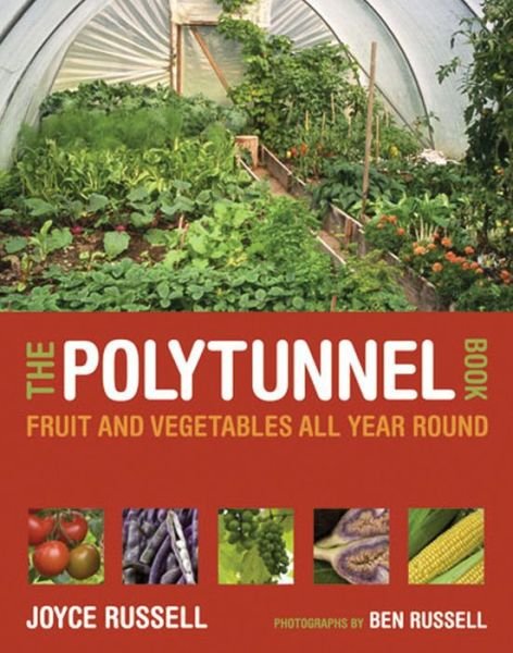 Cover for Joyce Russell · The Polytunnel Book: Fruit and Vegetables All Year Round (Paperback Book) [Flexibound edition] (2011)