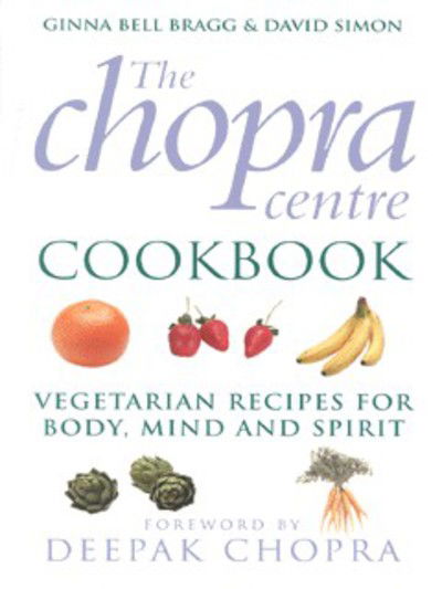 Cover for David Simon · The Chopra Centre Cookbook: Vegetarian Recipies for Body, Mind and Spirit (Paperback Book) [New edition] (2000)