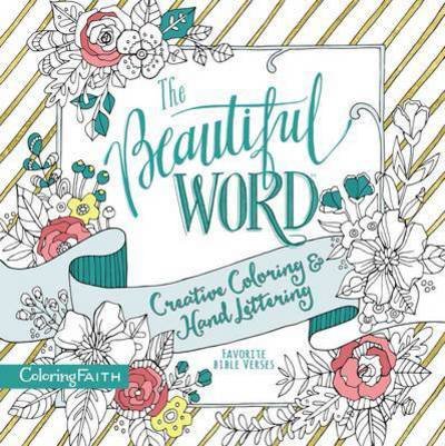 Cover for Zondervan · The Beautiful Word Adult Coloring Book: Creative Coloring and Hand Lettering - Coloring Faith (Paperback Book) (2017)