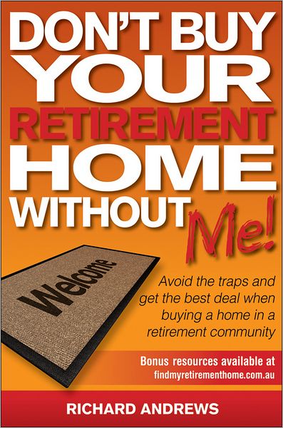 Cover for Richard Andrews · Don't Buy Your Retirement Home Without Me!: Avoid the Traps and Get the Best Deal When Buying a Home in a Retirement Community (Paperback Book) (2012)