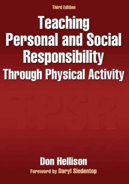 Cover for Don Hellison · Teaching Personal and Social Responsibility Through Physical Activity (Paperback Bog) [Third edition] (2010)