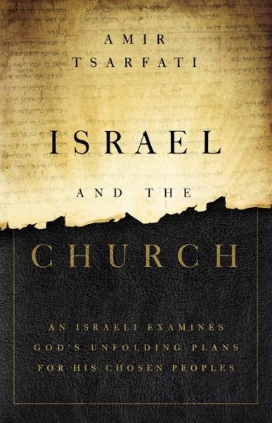 Cover for Amir Tsarfati · Israel and the Church An Israeli Examines God?s Unfolding Plans for His Chosen Peoples (Paperback Book) (2021)