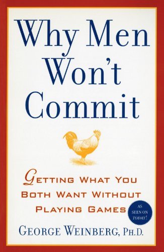 Cover for George Weinberg Ph.d. · Why men Won't Commit: Getting What You Both Want Without Playing Games (Paperback Book) [Reprint edition] (2004)
