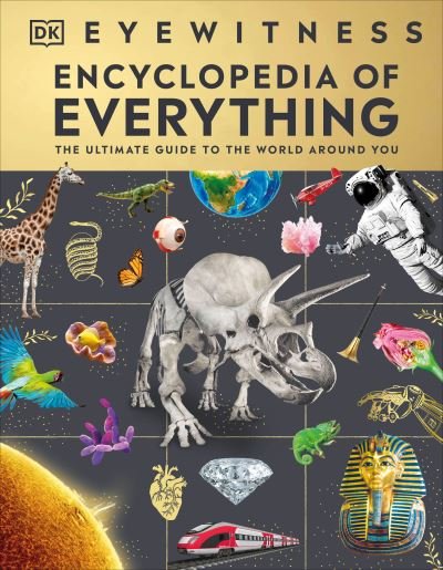 Cover for Dk · Eyewitness Encyclopedia of Everything (Bok) (2023)