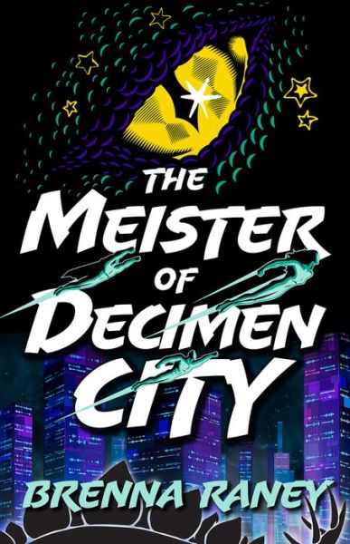 Cover for Brenna Raney · The Meister of Decimen City (Hardcover Book) (2023)