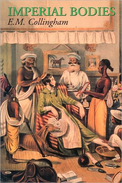 Cover for E. M. Collingham · Imperial Bodies: The Physical Experience of the Raj, c.1800-1947 (Taschenbuch) (2001)