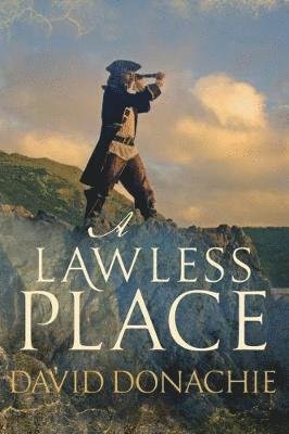 Cover for David Donachie · A Lawless Place - Contraband Shore (Hardcover Book) (2018)