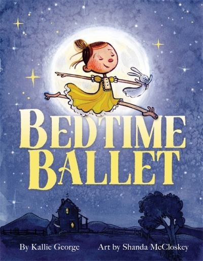 Cover for Kallie George · The Bedtime Ballet (Hardcover Book) (2021)