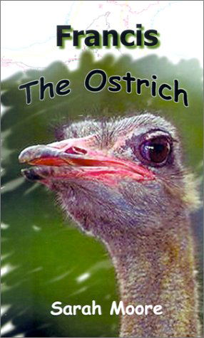 Cover for Sarah Moore · Francis the Ostrich (Paperback Book) (2001)