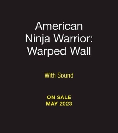 Cover for Chip Carter · American Ninja Warrior: Warped Wall: With Sound! (Book) (2023)