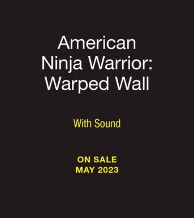 American Ninja Warrior: Warped Wall: With Sound! [Book]