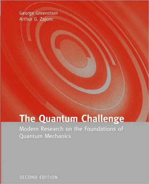 Cover for George Greenstein · The Quantum Challenge: Modern Research on the Foundations of Quantum Mechanics: Modern Research on the Foundations of Quantum Mechanics (Pocketbok) (2005)