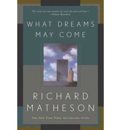 What Dreams May Come - Richard Matheson - Kirjat - St Martin's Press - 9780765308702 - 2004