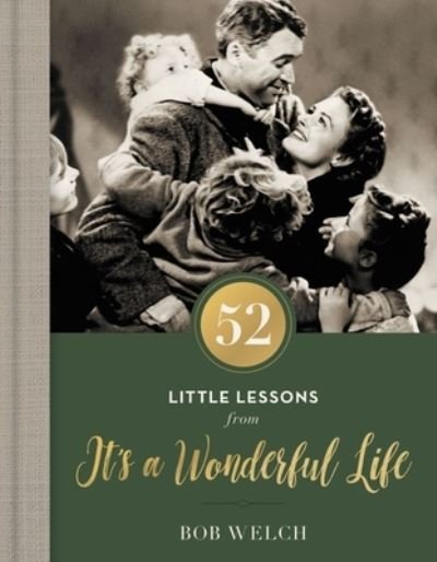 Cover for Bob Welch · 52 Little Lessons from It's a Wonderful Life (Hardcover bog) (2021)