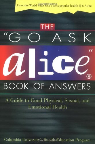 Cover for Columbia University's Health Education Program · The &quot;Go Ask Alice&quot; Book of Answers: a Guide to Good Physical, Sexual, and Emotional Health (Pocketbok) (1998)