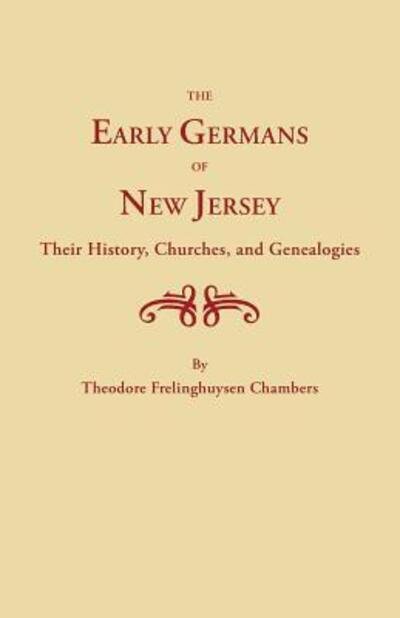 Cover for Theodore Frelinghuysen Chambers · The Early Germans of New Jersey, Their History, Churches and Genealogies (Taschenbuch) (2015)