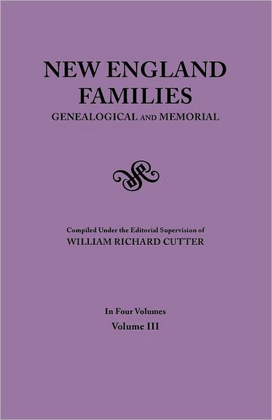 Cover for William Richard Cutter · New England Families. Genealogical and Memorial. 1913 Edition. in Four Volumes. Volume III (Paperback Book) (2012)