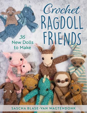 Cover for Sascha Blase-Van Wagtendonk · Crochet Ragdoll Friends: 36 New Dolls to Make (Paperback Book) (2023)