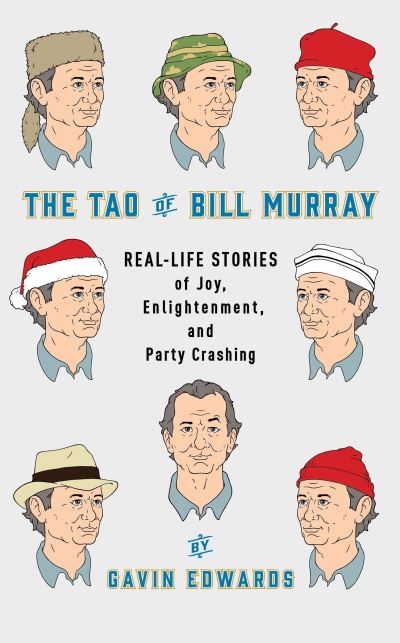 Cover for Gavin Edwards · The Tao of Bill Murray (Book) [First edition. edition] (2016)