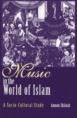 Cover for Author Amnon Shiloah · Music in the World of Islam (Book) (2001)