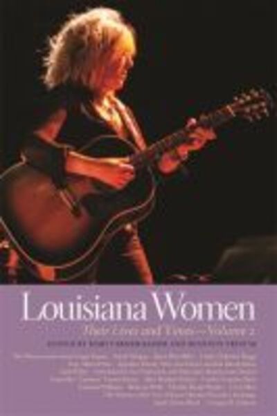 Cover for Louisiana Women: Their Lives and Times, Volume 2 - Southern Women: Their Lives and Times (Paperback Book) (2016)