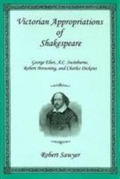 Cover for Robert Sawyer · Victorian Appropriations of Shakespeare (Inbunden Bok) (2003)