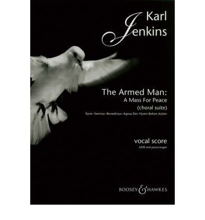 The Armed Man (A Mass for Peace) Choral Suite - Karl Jenkins - Kirjat - Boosey & Hawkes Music Publishers Ltd - 9780851623702 - perjantai 1. maaliskuuta 2002