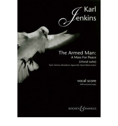 The Armed Man (A Mass for Peace) Choral Suite - Karl Jenkins - Libros - Boosey & Hawkes Music Publishers Ltd - 9780851623702 - 1 de marzo de 2002