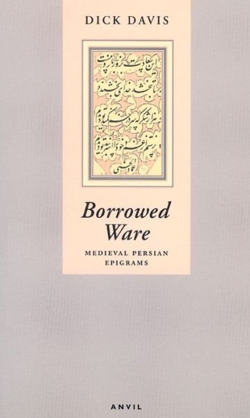 Cover for Dick Davis · Borrowed Ware: Medieval Persian Epigrams (Paperback Book) (1996)