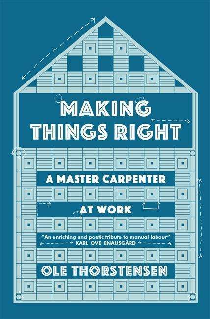 Cover for Ole Thorstensen · Making Things Right: A Master Carpenter at Work (Paperback Bog) (2018)