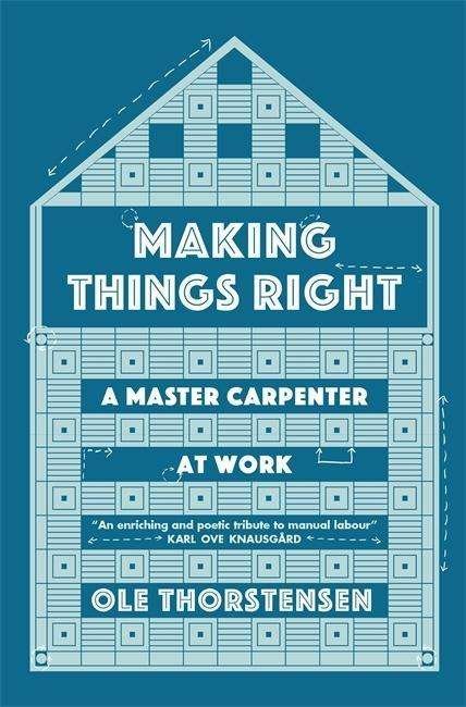 Cover for Ole Thorstensen · Making Things Right: A Master Carpenter at Work (Paperback Book) (2018)