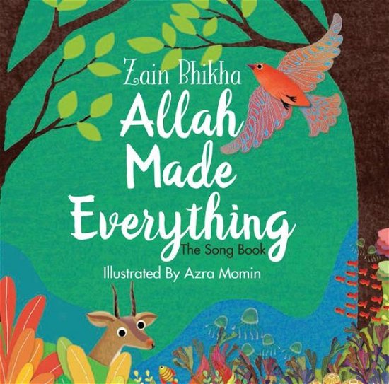 Cover for Zain Bhikha · Allah Made Everything: The Song Book (Hardcover Book) (2018)