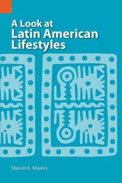 Cover for Marvin K Mayers · A Look at Latin American Lifestyles (International Museum of Cultures Publication, 2) (Paperback Book) (1976)