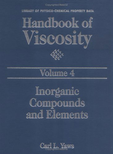 Cover for Yaws, Carl L. (Professor of chemical engineering (retired), Lamar University, Beaumont, TX, USA) · Handbook of Viscosity: Volume 4: Inorganic Compounds and Elements (Hardcover bog) (1997)