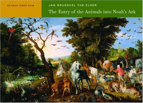 Jan Breugel the Elder – The Entry of the Animals into Noah's Ark - Kolb - Books - Getty Trust Publications - 9780892367702 - March 4, 2005