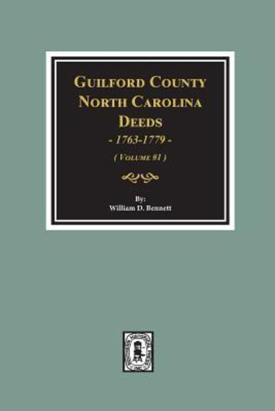 Cover for William D Bennett · Guilford County, North Carolina Deeds, 1763-1779. (Volume #1) (Paperback Book) (2018)