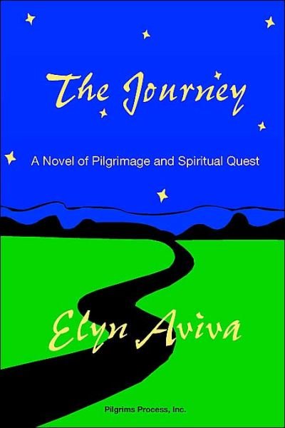 Cover for Elyn Aviva · The Journey: a Novel of Pilgrimage and Spiritual Quest (Paperback Book) (2004)