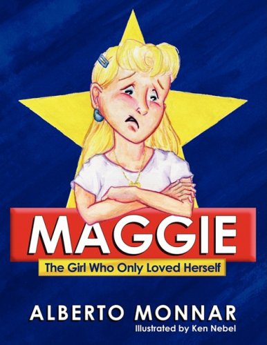 Cover for Alberto Monnar · Maggie the Girl Who Only Loved Herself (Paperback Book) [1st edition] (2008)