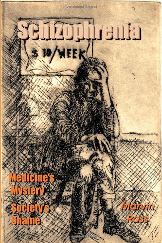 Cover for Marvin Ross · Schizophrenia: Medicine's Mystery - Society's Shame (Paperback Book) (2008)