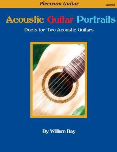 Cover for William A. Bay · Acoustic Guitar Portraits (Pocketbok) (2012)