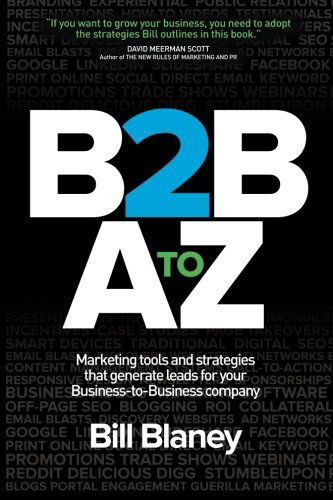 Cover for Bill Blaney · B2b a to Z: Marketing Tools and Strategies That Generate Leads for Business-to-business Companies (Taschenbuch) (2012)