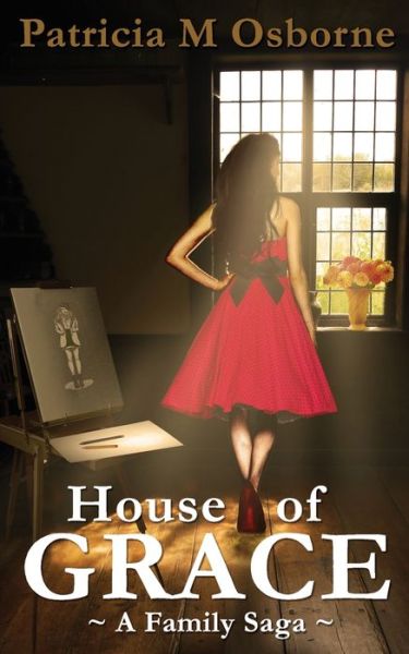 Cover for Patricia M. Osborne · House of Grace: A Family Saga (Paperback Book) (2017)