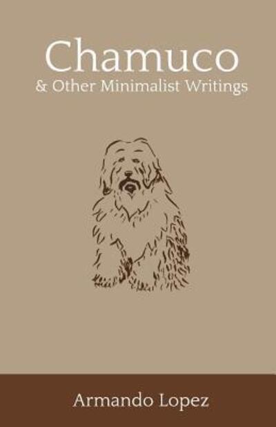 Cover for Armando Lopez · Chamuco &amp; Other Minimalist Writings (Pocketbok) (2017)