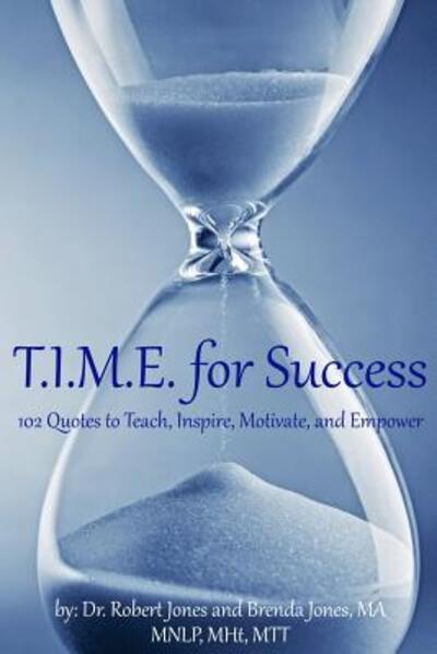 T.I.M.E. for Success - Robert Jones - Books - Integrate Time - 9780998553702 - December 25, 2016