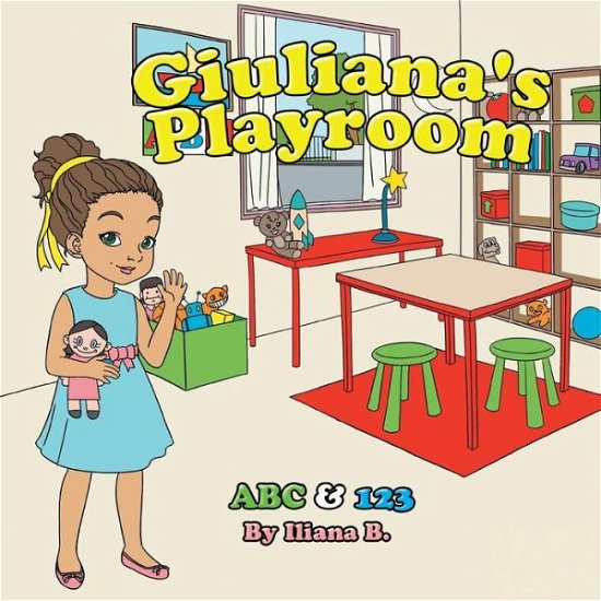 Cover for Iliana B. · Giuliana's Playroom ABC &amp; 123 (Pocketbok) (2016)
